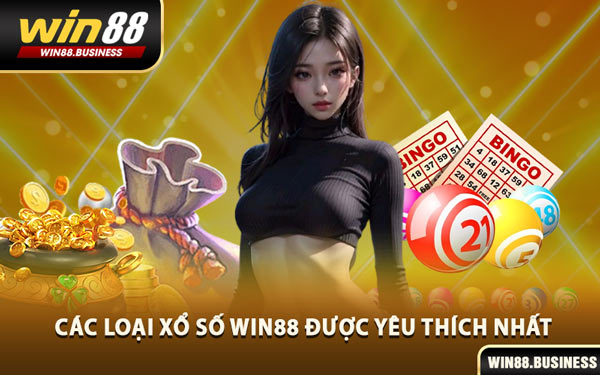 Các Loại Xổ Số Win88 Được Yêu Thích Nhất